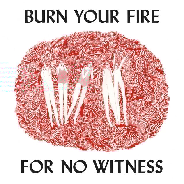 Burn Your Fire For No Witness